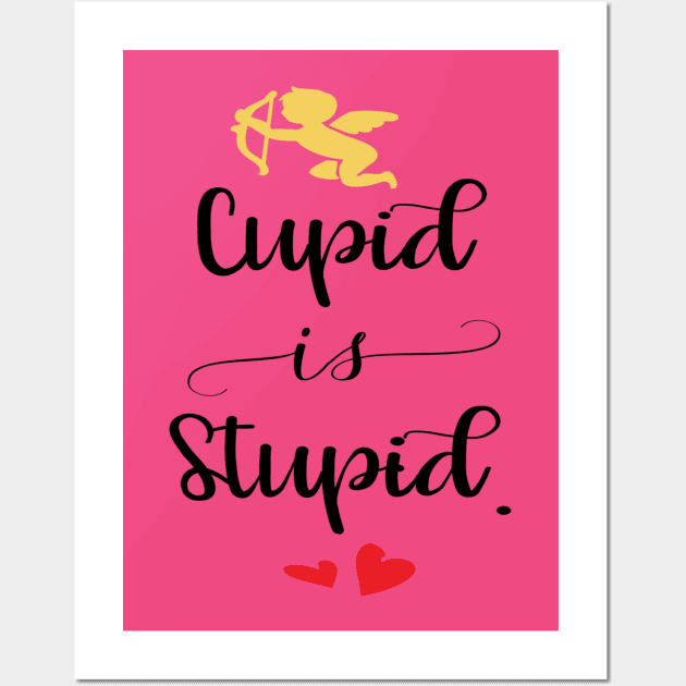 Cupid is Stupid Wall Art by TeeBunny17